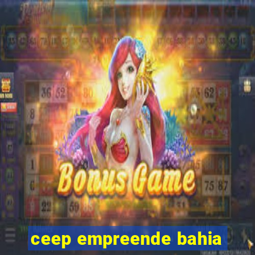 ceep empreende bahia